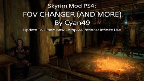 Skyrim Mod PS4: Update To Hide/Show Compass Potion FOV CHANGER (AND MORE) By Cyan49