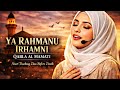 YA RAHMANU IRHAMNI QABLA AL MAMATI Islamic Nasheed 2026 Heart Touching