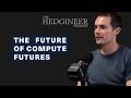 The Future of Compute Futures | S3E8