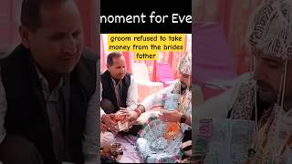 groom refused to take money from the brides father #shorts #shortsfeed #weddingshorts #proudgirl