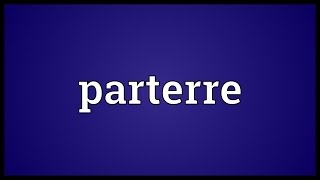 Parterre Meaning