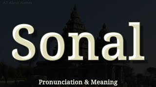 Sonal - Pronunciation and Meaning