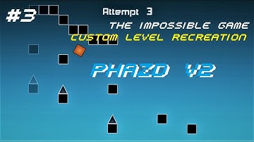The Impossible Game - Custom level REcreation #3 - Phazd V2 [Ez]