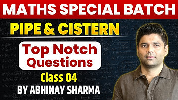 PIPE & CISTERN CLASS - 4  Top Notch Questions | SSC 2025 Maths Special by Abhinay Sharma