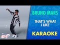 Bruno mars  thats what i like karaoke  cantoyo