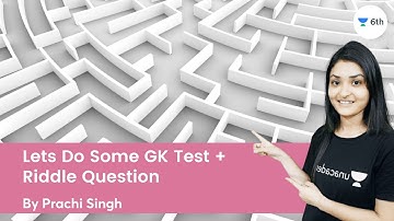 Lets Do Some GK Test + Riddle Question | With Menti Quiz | Science | Unacademy 6th | Prachi Singh