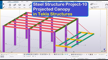 Steel Structure Project 10 Projected Canopy in Tekla Structures