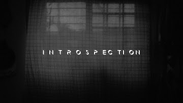 INTROSPECTION - Short Film