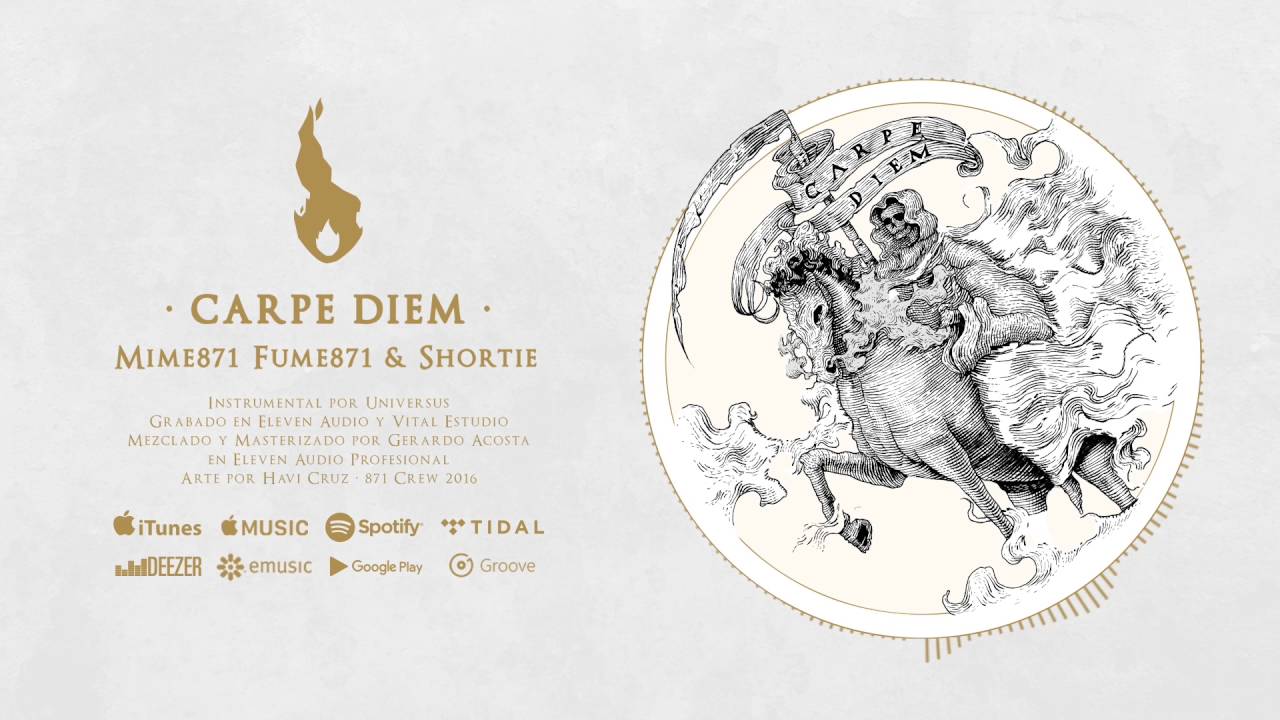 Carpe Diem Mime871, Fume871& Shortie (New Single 2016) YouTube Carpe Diem Mime871, Fume871& Shortie (New Single 2016) YouTube