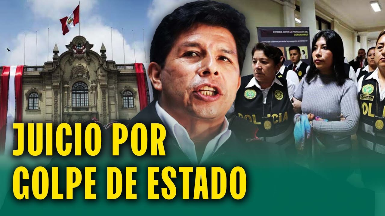 JUICIO CONTRA PEDRO CASTILLO POR GOLPE DE ESTADO - YouTube
