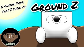 Ground Z (A Guitar Tune That I Made Up)