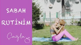 Çağla | Sabah Rutinim | Yaşam - Güzellik Bakım