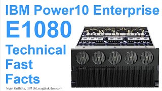 IBM Power10 E1080 Technical Fast Facts