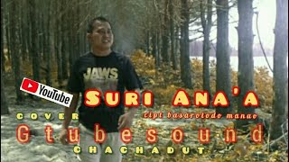 SURI ANA'A |Cipt : Basarotodo Manao | gtubesound (Cover)