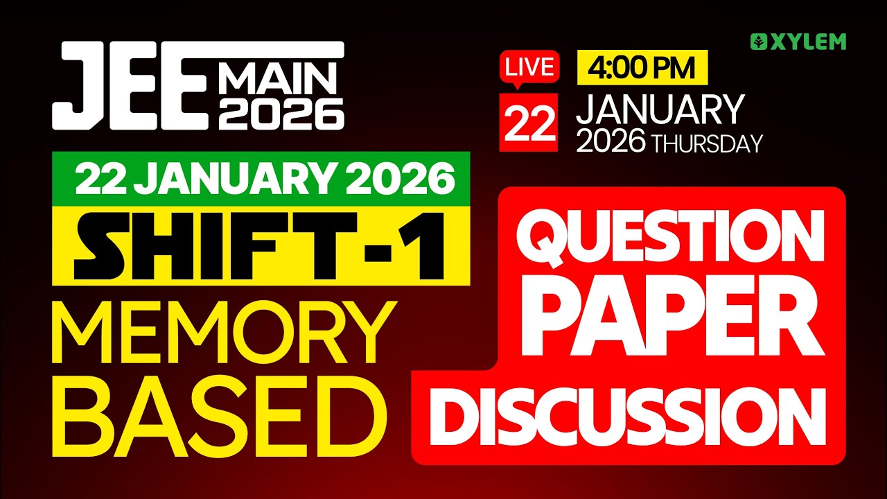 JEE Main 2026: 22 January 2026 - Shift 1 - Memory-Based Question Paper Discussion | Xylem JEE & KEAM