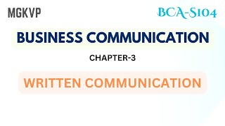 Business Communication Chapter 3: Written Communication | BCA 1st Semester MGKVP