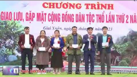 GIAO LƯU,GẶP MẶT CỘNG ĐỒNG DÂN TỘC THỔ  KHU VỰC NGHỆ AN LẦN THỨ 2 NĂM 2022.BTC:Trương Đức Trung