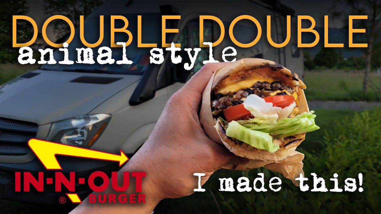 Making In-N-Out's Double Double Animal Style Burger from My Van