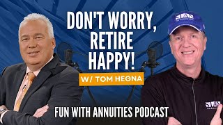 Tom Hegna: Don't Worry, Retire Happy! (From the Vault)
