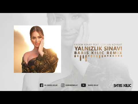 Erdem Kinay feat. Ceylan Koynat - Yalnizlik Sinavi ( Baris Kilic Remix )