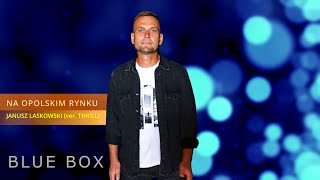 Blue Box - Na Opolskim Rynku Z Rep. Jza Laskowskiego Ver. Thrll Disco Polo 2025