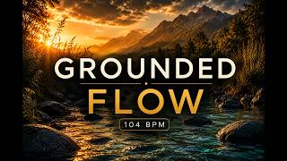 Grounded Flow | 104 BPM Ambient Downtempo for Focus, Yoga & Movement