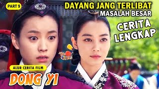 (PART 9) MEMANAS!!! RENCANA MEMBUNUH IBU SURI | ALUR CERITA FILM DONG YI - JEWEL IN THE CROWN