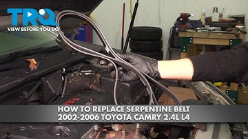How to Replace Serpentine Belt 2002-2006 Toyota Camry 2.4L L4