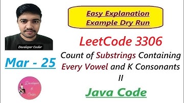 Count of Substrings Containing Every Vowel and K Consonants II | LeetCode 3306 | Developer Coder