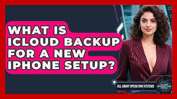 What Is iCloud Backup For A New iPhone Setup? - All About Operating Systems