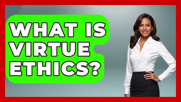 What Is Virtue Ethics? - The Ethical Compass