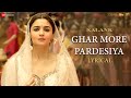 Ghar more pardesiya  lyrical  kalank  varun alia  madhuri  shreya  vaishali  pritam amitabh