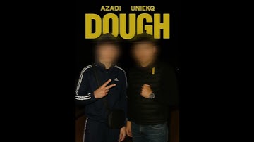 Azadii x Uniekq (dough)