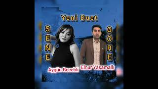 Aygün Recebli&Elnur Yasamal-Sene Gore