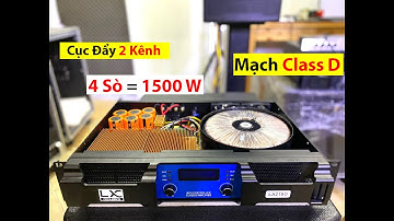Cục Đẩy Class D | Lx acoustic LA2150 : 1500w | Chỉ Có 4 Sò Mà CS Khủng