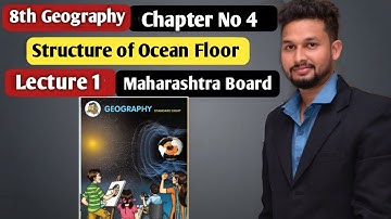 8th Geography | Chapter | Structure of Ocean Floor |  Lecture 1 | Maharashtra Board |