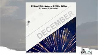 DJ Skizoh BW x Juizee x DJ KSB x DJ Kap -December ft Capitata & Ian Baoba (  Audio)