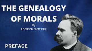 The Genealogy of Morals by Friedrich Nietzsche (Preface)