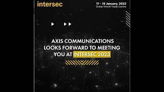 Axis Communications to Intersec 2023.