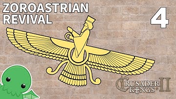 Zoroastrian Revival - Part 4 - Crusader Kings 2: The Reaper