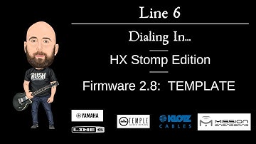Line 6 HX Stomp - Dialing In... HX Stomp Template (2.8 Firmware)
