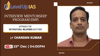 Interview Mentorship Program | How to approach International Relations Questions | LevelUp IAS #ias