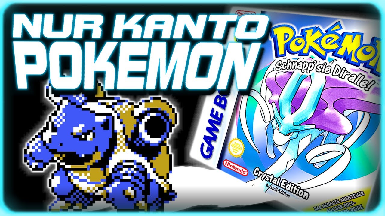 Pokémon Kristall - Aber ich darf NUR Kanto Mons verwenden
