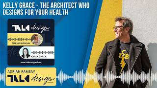 Kelly Grace - The Architect Who Designs for Your Health | #HealthyHome #Architecture #Design