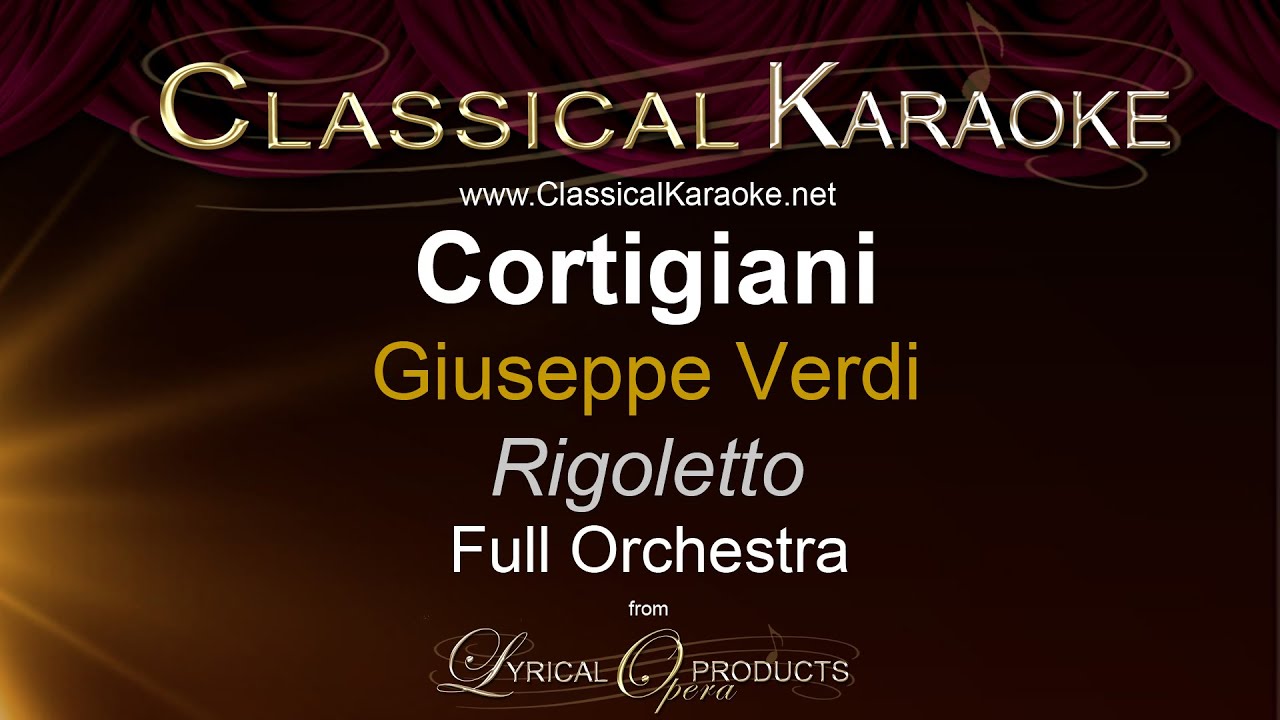 Cortigiani, Rigoletto, Verdi, Full Orchestral (Karaoke