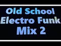 Dj 9t9  old school electro funk mix 2  oldschool dj electrofunk