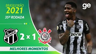 CEARÁ 2 X 1 CORINTHIANS| MELHORES MOMENTOS | 35ª RODADA BRASILEIRÃO 2021 | ge.globo