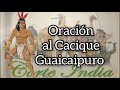 Oración al Cacique Guaicaipuro; (Para Protección y Ayuda)