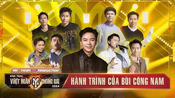 HÀNH TRÌNH "ANH TÀI BÙI CÔNG NAM" tại ANH TRAI VƯỢT NGÀN CHÔNG GAI 2024