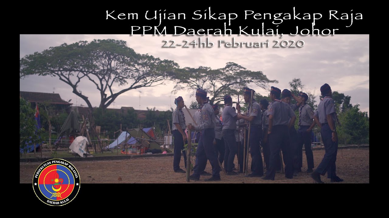 Kem Ujian Sikap Pengakap Raja | PPM Daerah Kulai, Johor | 22-24hb Februari 2020